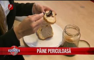 Pâine periculoasă