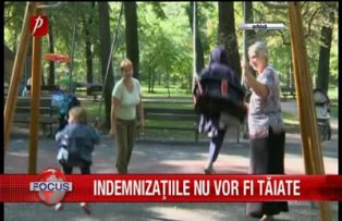 Indemnizatiile nu vor fi taiate