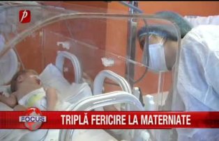 Tripla fericire la maternitate