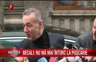 Becali: nu mă mai întorc la puşcărie