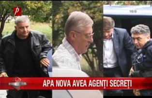 Apa Nova avea agenti secreti