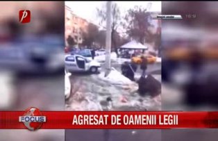 Agresat de oamenii legii