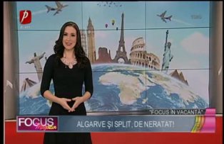 Focus în vacanţă: Algarve şi Split, de neratat!