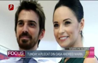 Tuncay a plecat din casa Andreei Marin