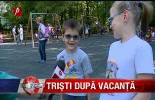 Trişti după vacanţă