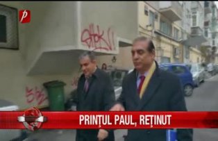 Printul Paul retinut