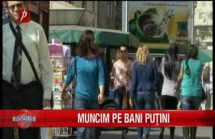 Muncim pe bani putini