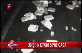 Ucisi in drum spre casa