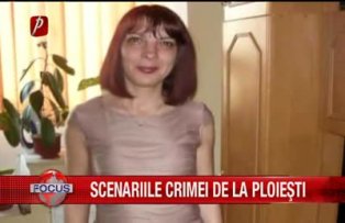Scenariile crimei de la Ploiesti