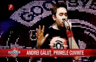 Andrei Găluţ primele cuvinte
