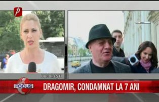 Dragomir, condamnat la 7 ani