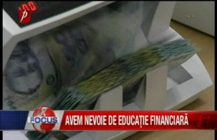 Avem nevoie de educatie financiara