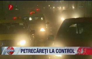 Petrecăreţi la control