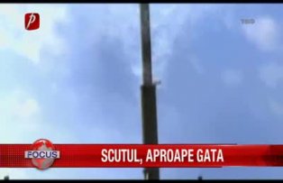 Scutul aproape gata