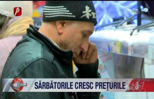 Sarbatorile cresc preturile