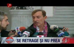 Se retrage si nu prea