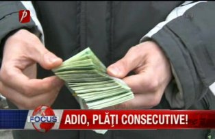 Adio, plăţi consecutive!