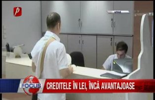 Creditele în lei încă avantajoase