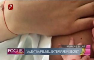 Valentina Pelinel, externare în secret