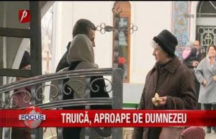 Truica aproape de Dumnezeu