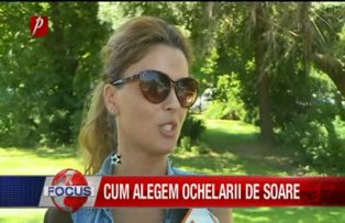Cum alegem ochelarii de soare