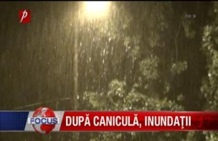 După caniculă, inundaţii