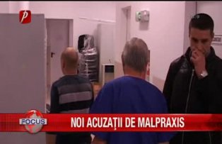 Noi acuzatii de malpraxis
