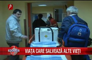 Viaţa care salvează alte vieţi