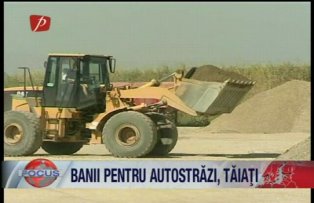 Banii pentru autostrăzi, tăiaţi