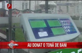 Au donat o tona de bani