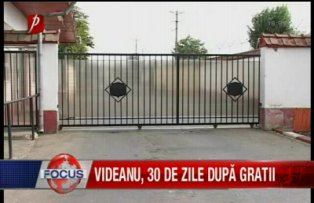 Videanu 30 de zile dupa gratii