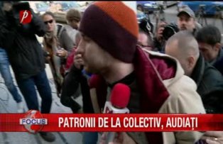 Patronii de la Colectiv audiati