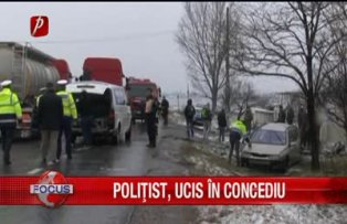 Politist ucis in concediu