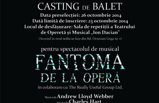 Teatrul de operetă şi musical „ION DACIAN” organizează casting de balet pentru spectacolul "Fantoma de la Operă"!