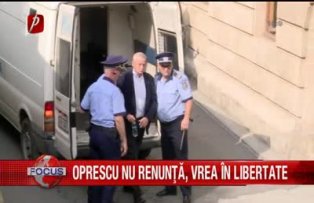 Oprescu nu renunta, vrea in libertate