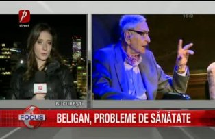 Beligan probleme de sanatate