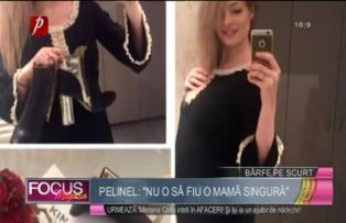 Pelinel: "Nu o să fiu o mamă singură"