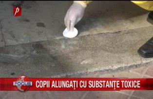 Copii alungati cu substante toxice