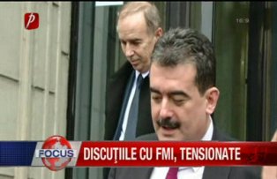 Discuţiile cu FMI, tensionate