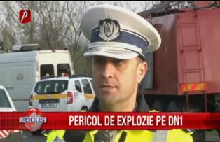 Pericol de explozie pe DN1