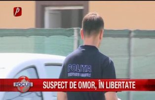 Suspect de omor, in libertate