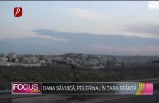 Dana Săvuică, pelerinaj în Ţara Sfântă