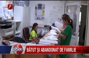 Bătut şi abandonat de familie