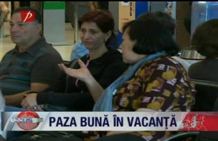 Paza buna in vacanta