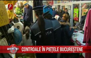 Controale in pietele Bucurestene