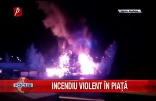 Incendiu violent in piata