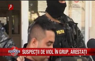 Suspecţii de viol în grup, arestaţi