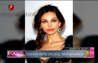 Legatura dintre Cheloo si... Madalina Ghenea