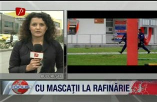 Cu mascatii la rafinarie