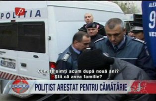 Politist arestat pentru camatarie